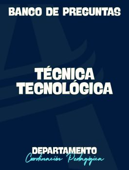 Banco de preguntas  - Técnica Tecnológica General