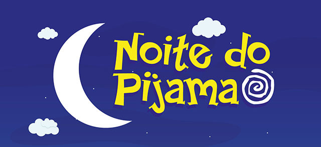 NOITE DO PIJAMA